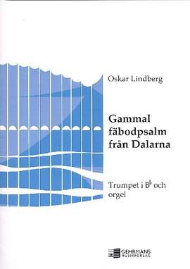 LINDBERG, O: Gammal Fäbodpsalm fran Dalarna