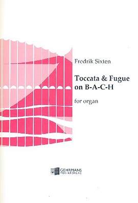 Sixten, F: Toccata and Fugue on B-A-C-H