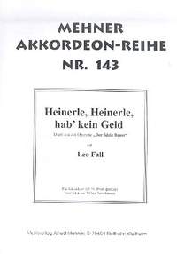 Fall, L: Heinerle, Heinerle, hab' kein Geld