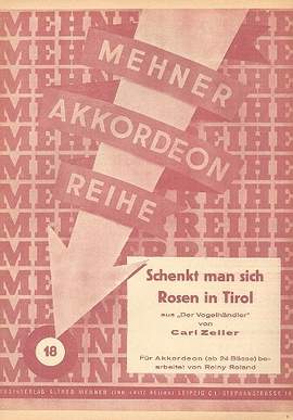 Zeller, C: Schenkt man sich Rosen in Tirol aus "Der Vogelhändler"