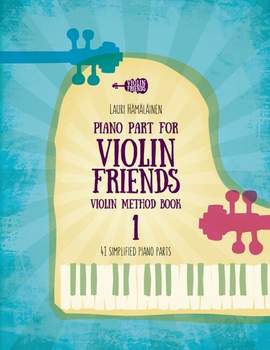 Hämäläinen, L: Violin Friends - Piano Part for Violin Method Part 1