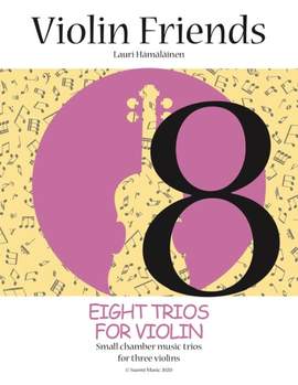 Hämäläinen, L: Violin Friends - 8 Trios for violin