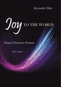 Därr, A: Joy to the World - Organ Christmas Fantasy