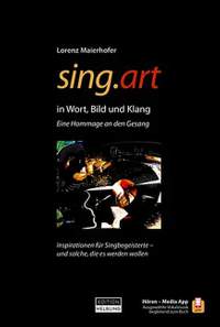 Maierhofer, L: sing.art - in Wort, Bild und Klang