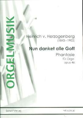 Herzogenberg, H v: Nun danket alle Gott op.46