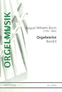 Bach, A W: Orgelwerke Band 2