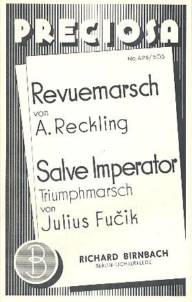 Reckling, A: Revuemarsch und Salve Imperator: