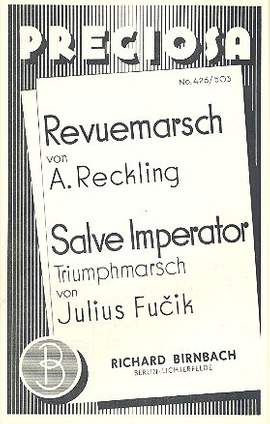 Reckling, A: Revuemarsch und Salve Imperator: