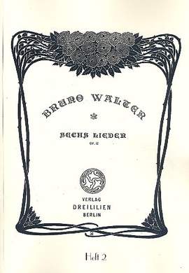 Walter, B: 6 Lieder op.12 Band 2 (Nr.4-6)