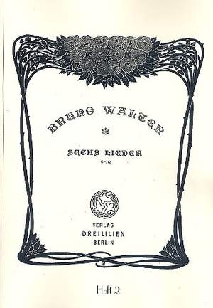 Walter, B: 6 Lieder op.12 Band 2 (Nr.4-6)