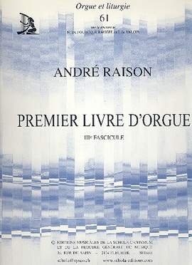 Raison, A: Premier livre d'orgue - fascicule 3