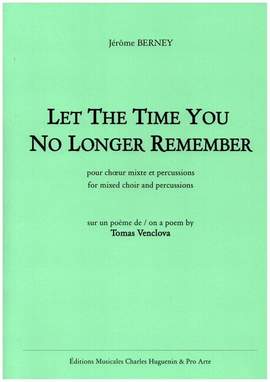Berney, J: Let the time you no longer remember