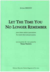 Berney, J: Let the time you no longer remember