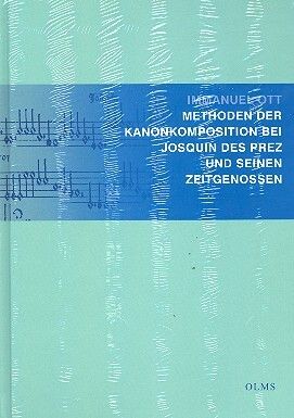 Ott, I: Methoden der Kanonkomposition bei Josquin Des Prez und seinen Zeitgenossen