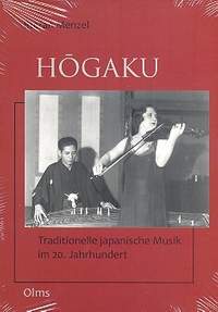 Menzel, S: Hogaku Traditionelle japanische Musik im 20. Jahrhundert