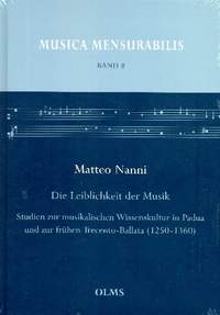 Nanni, M: Die Leiblichkeit der Musik Studien zur musikalischen Wissenskultur