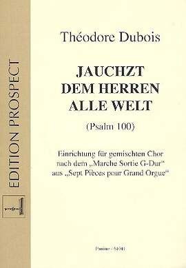 Dubois, T: Jauchzt dem Herren alle Welt Psalm 100