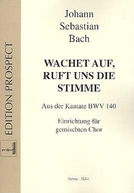 Bach, J S: Wachet auf ruft uns die Stimme BWV140
