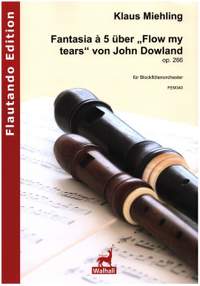 Miehling, K: Fantasia à 5 über "Flow my tears" von John Dowland op.266