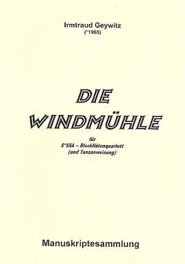 Geywitz, I: Windmühle für 4 Blockflöten (SoSSA)