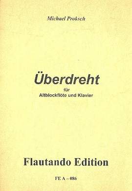 Proksch, M: Überdreht für Altblockflöte