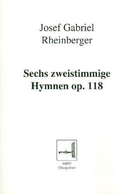 Rheinberger, J G: 6 Hymnen op.118