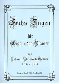 Kellner, J C: 6 Fugen