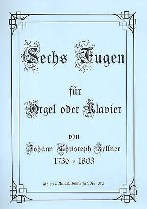 Kellner, J C: 6 Fugen