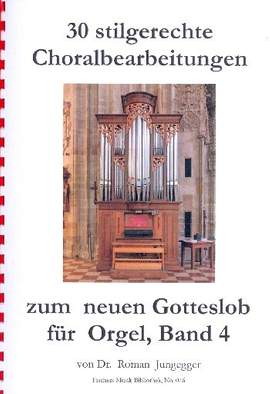 30 stilgerechte Choralbearbeitungen zum neuen Gotteslob Band 4