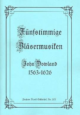 Dowland, J: 5-stimmige Bläsermusiken
