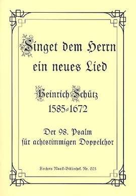 Schuetz, H: Singet dem Herrn ein neues Lied