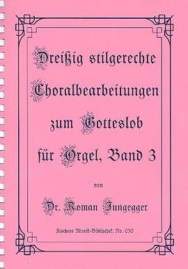 30 stilgerechte Choralbearbeitungen zum Gotteslob Band 3