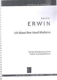 Erwin, R: Ich küsse Ihre Hand Madame