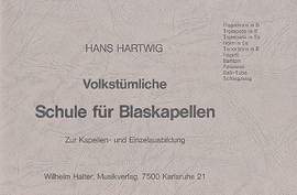 Hartwig, H: Volkstümliche Schule für Blaskapellen