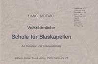 Hartwig, H: Volkstümliche Schule für Blaskapellen