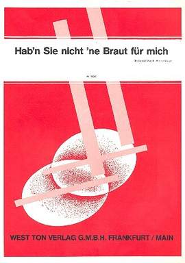 Gaze, H: Hab'n Sie nicht 'ne Braut für mich: