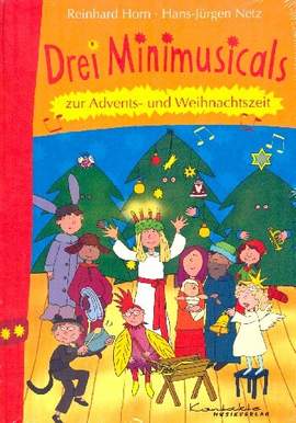 Horn, R: 3 Minimusicals zur Advents- und Weihnachtszeit