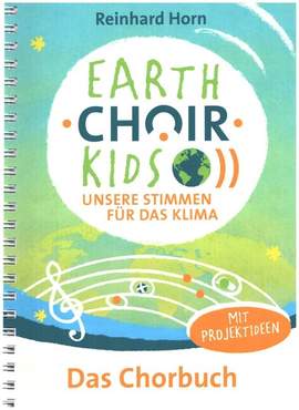 Horn, R: Earth Choir Kids - Unsere Stimmen für das Klima