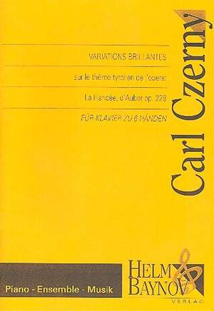 Czerny, C: Variations brillantes sur le theme tyrolien de l'opéra: La Fiancée op.228