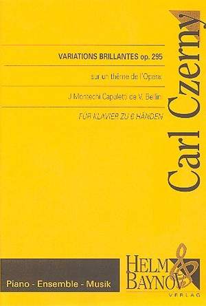 Czerny, C: Variations brillantes sur un theme de l'oppéra: J Montechi Capuletti op.295