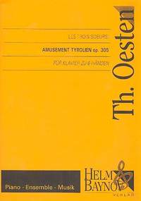 Oesten, T: Les trois soeurs: Amusement tyrolien op.305