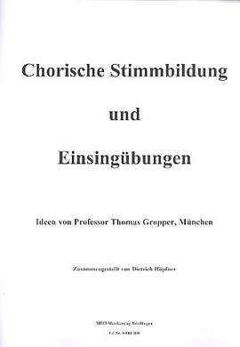 Gropper, T: Chorische Stimmbildung und Einsingübungen