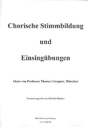Gropper, T: Chorische Stimmbildung und Einsingübungen