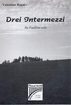 Ragni, V: 3 Intermezzi op.62 für Panflöte