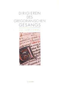 Cardine, E: Dirigieren des gregorianischen Gesangs