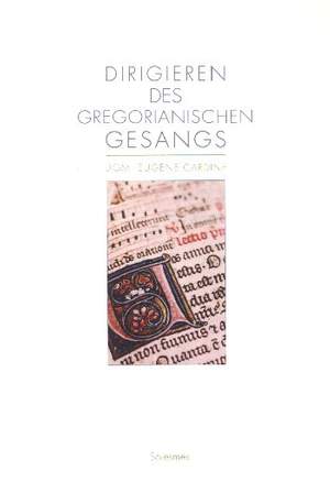 Cardine, E: Dirigieren des gregorianischen Gesangs