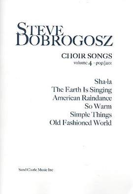 Dobrogosz, S: Choir Songs vol.4