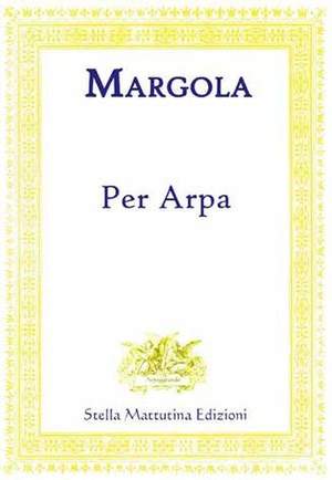 Margola, F: Per Arpa