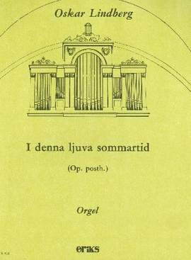LINDBERG, O: I denna ljuva sommartid oppost.