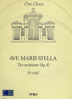 Olsson, O: Variationen über Ave Maris Stella op.42